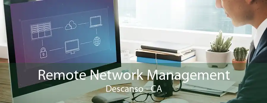 Remote Network Management Descanso - CA