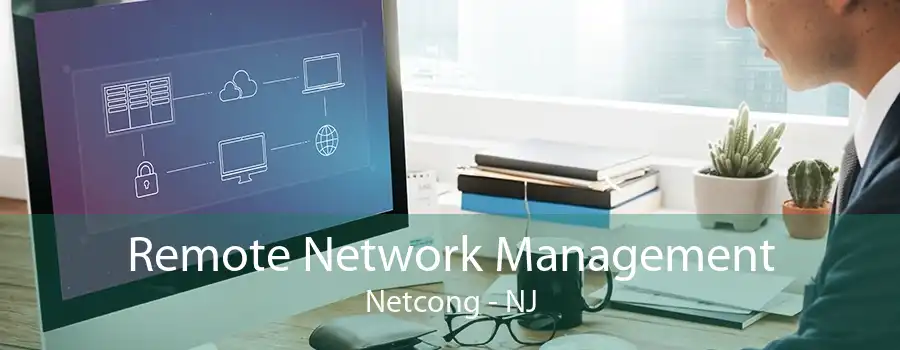 Remote Network Management Netcong - NJ