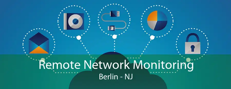 Remote Network Monitoring Berlin - NJ