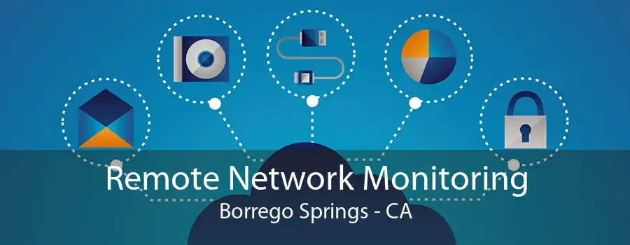 Remote Network Monitoring Borrego Springs - CA