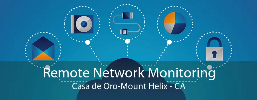 Remote Network Monitoring Casa de Oro-Mount Helix - CA