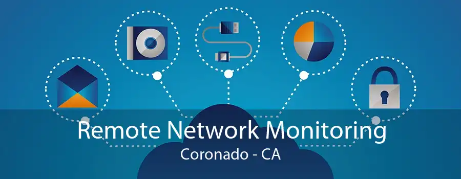 Remote Network Monitoring Coronado - CA