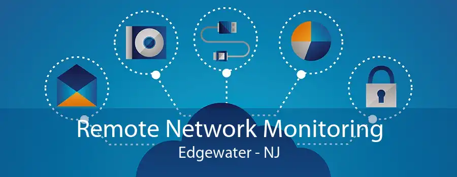 Remote Network Monitoring Edgewater - NJ