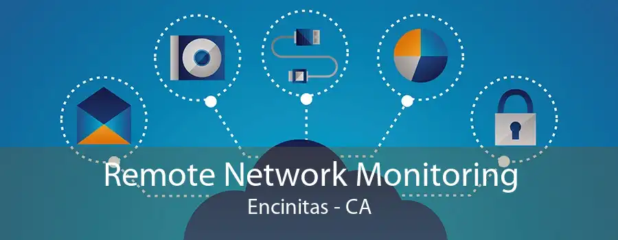 Remote Network Monitoring Encinitas - CA