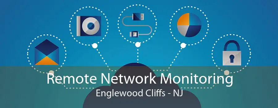 Remote Network Monitoring Englewood Cliffs - NJ