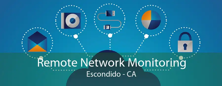 Remote Network Monitoring Escondido - CA