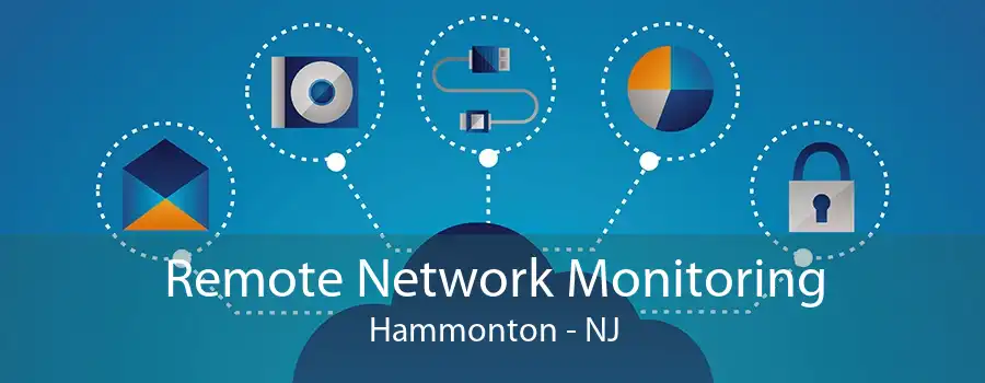 Remote Network Monitoring Hammonton - NJ