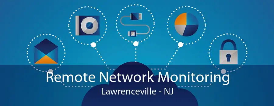 Remote Network Monitoring Lawrenceville - NJ