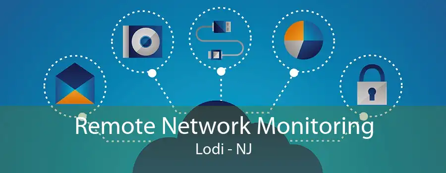 Remote Network Monitoring Lodi - NJ