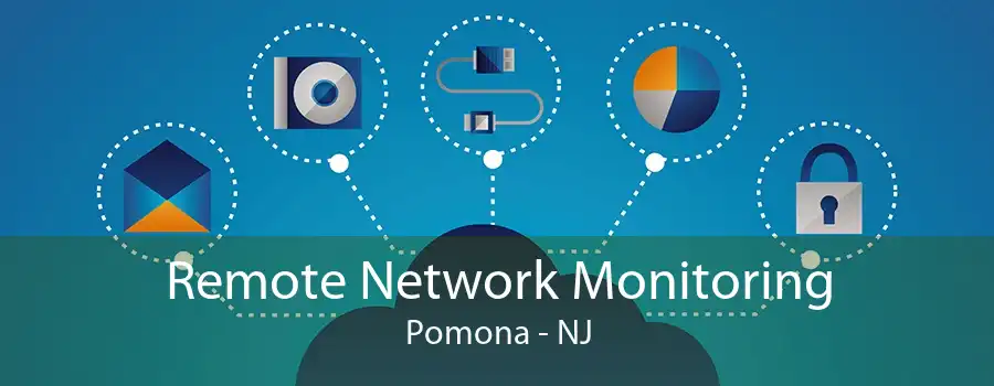 Remote Network Monitoring Pomona - NJ