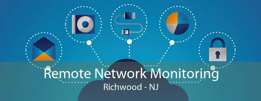 Remote Network Monitoring Richwood - NJ