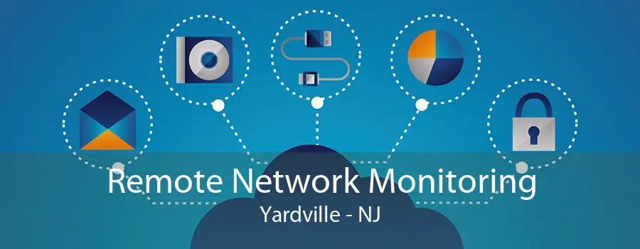 Remote Network Monitoring Yardville - NJ