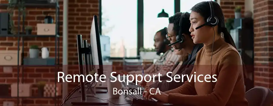 Remote Support Services Bonsall - CA