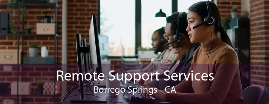 Remote Support Services Borrego Springs - CA