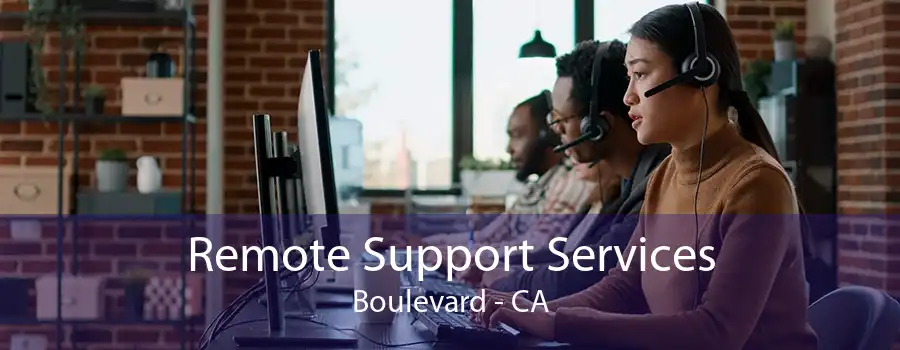 Remote Support Services Boulevard - CA