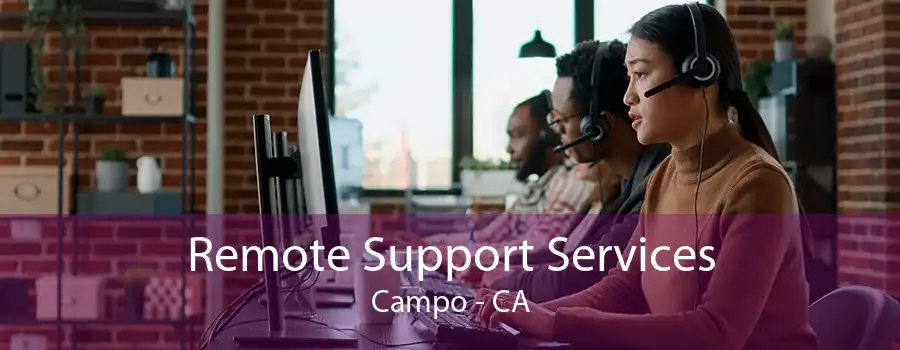 Remote Support Services Campo - CA