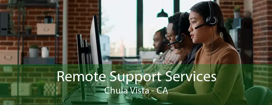 Remote Support Services Chula Vista - CA