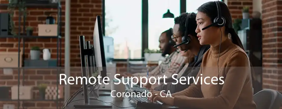 Remote Support Services Coronado - CA