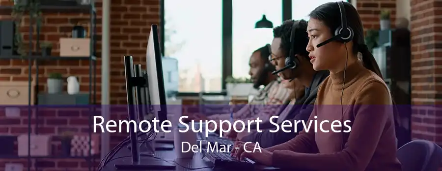 Remote Support Services Del Mar - CA