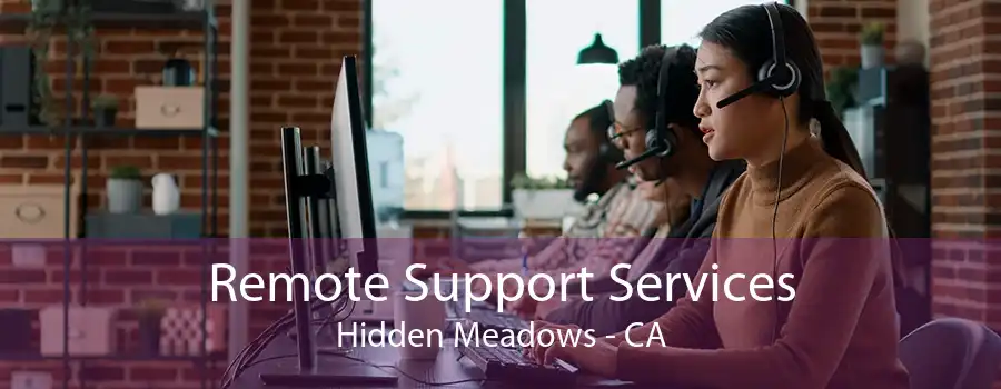 Remote Support Services Hidden Meadows - CA