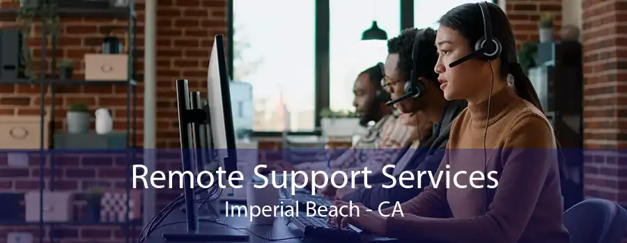 Remote Support Services Imperial Beach - CA