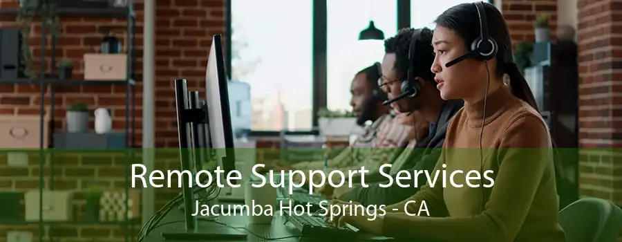 Remote Support Services Jacumba Hot Springs - CA