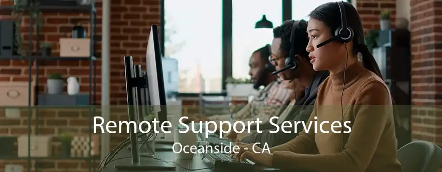 Remote Support Services Oceanside - CA