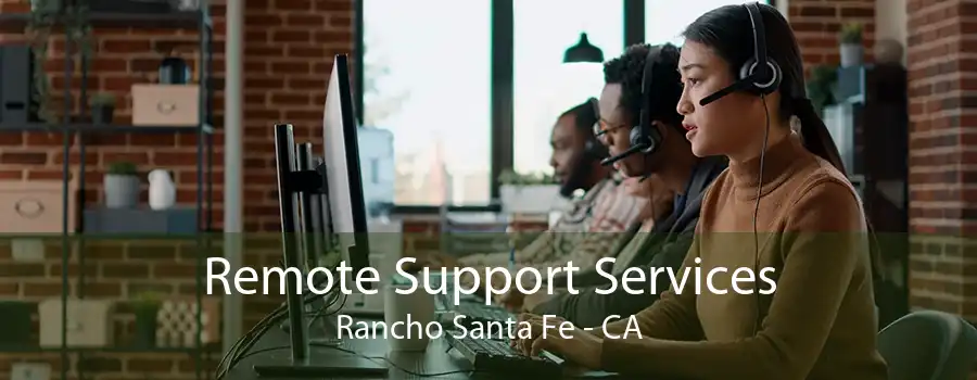 Remote Support Services Rancho Santa Fe - CA