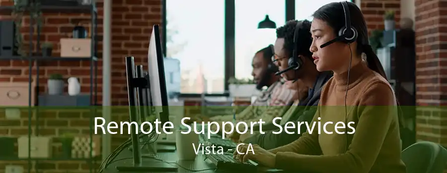 Remote Support Services Vista - CA