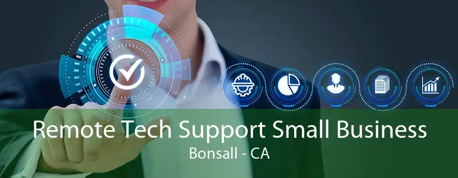 Remote Tech Support Small Business Bonsall - CA