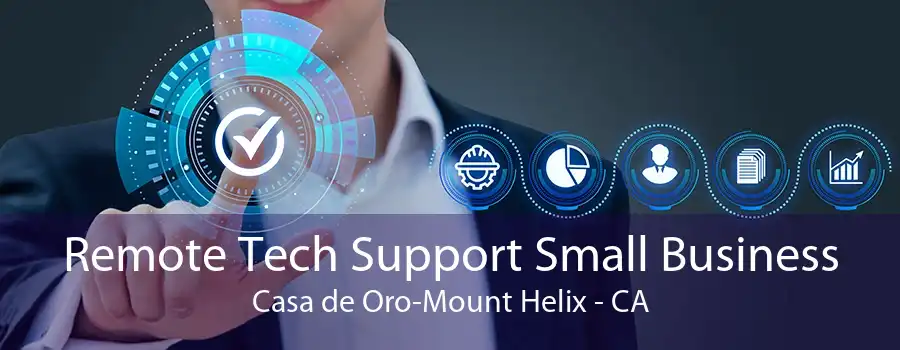 Remote Tech Support Small Business Casa de Oro-Mount Helix - CA