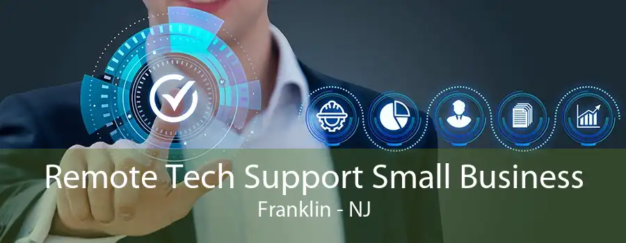 Remote Tech Support Small Business Franklin - NJ