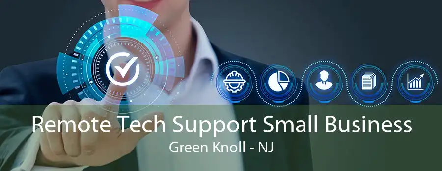 Remote Tech Support Small Business Green Knoll - NJ