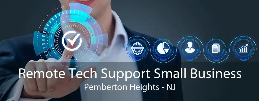 Remote Tech Support Small Business Pemberton Heights - NJ