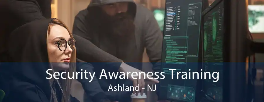 Security Awareness Training Ashland - NJ