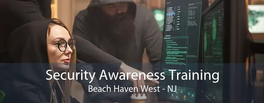 Security Awareness Training Beach Haven West - NJ