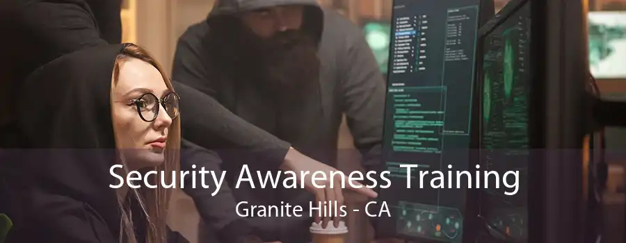 Security Awareness Training Granite Hills - CA