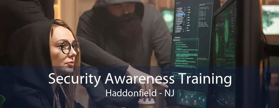 Security Awareness Training Haddonfield - NJ