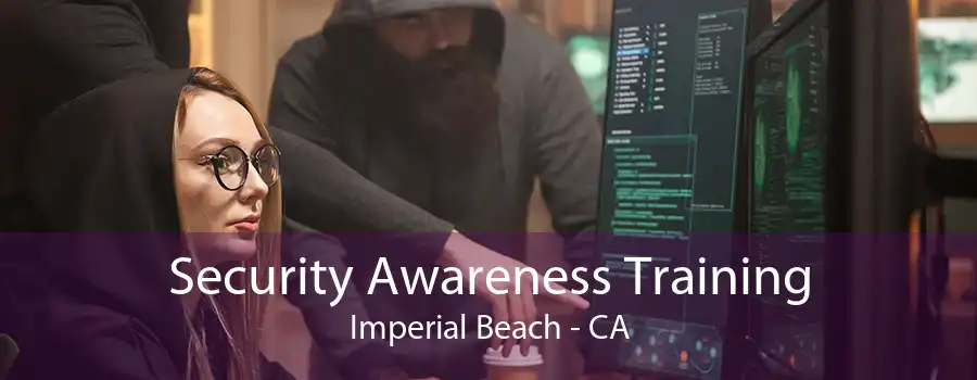 Security Awareness Training Imperial Beach - CA