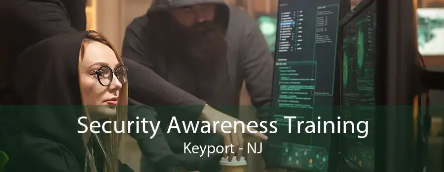 Security Awareness Training Keyport - NJ