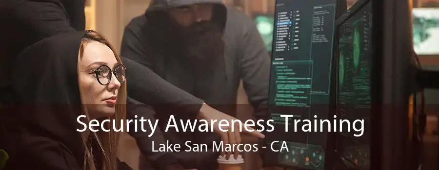 Security Awareness Training Lake San Marcos - CA