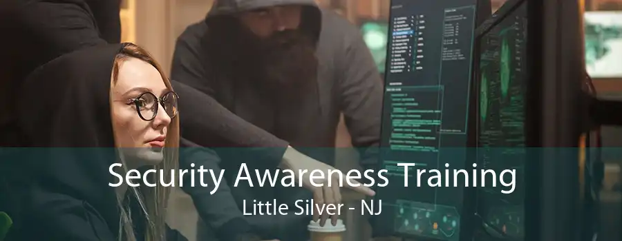 Security Awareness Training Little Silver - NJ