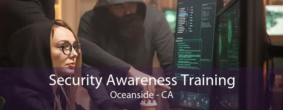 Security Awareness Training Oceanside - CA