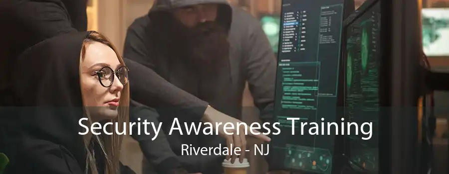 Security Awareness Training Riverdale - NJ