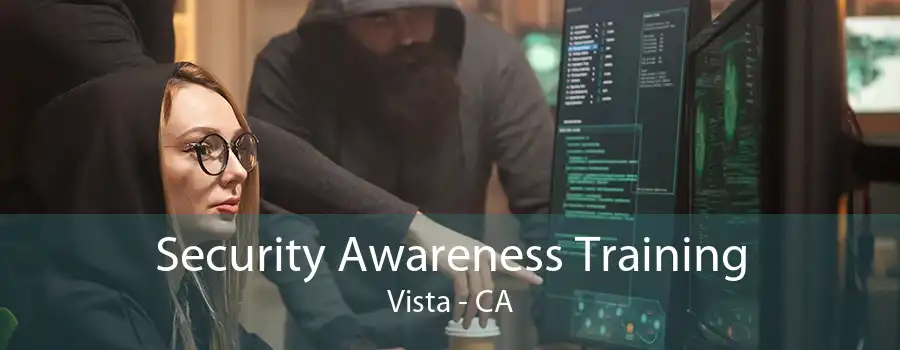 Security Awareness Training Vista - CA