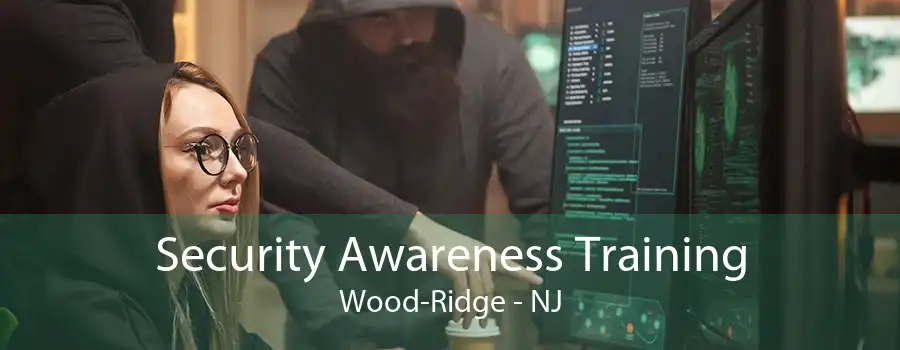 Security Awareness Training Wood-Ridge - NJ