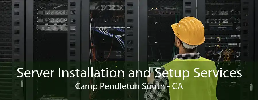 Server Installation and Setup Services Camp Pendleton South - CA