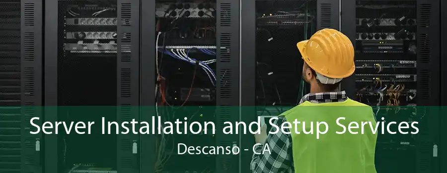 Server Installation and Setup Services Descanso - CA