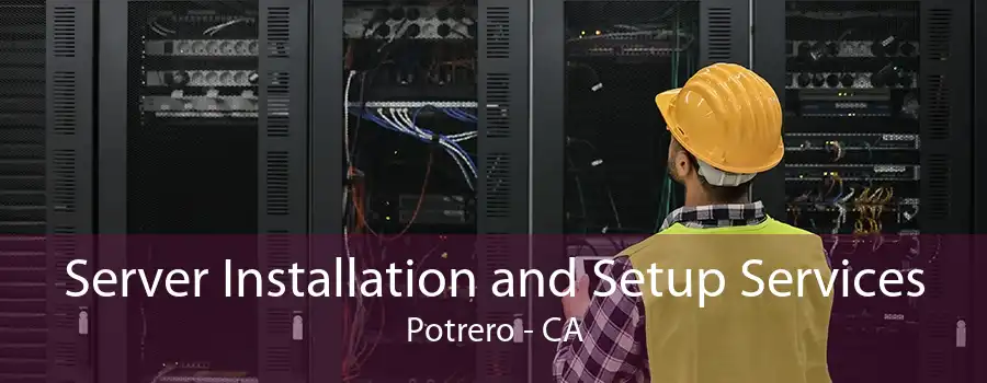 Server Installation and Setup Services Potrero - CA