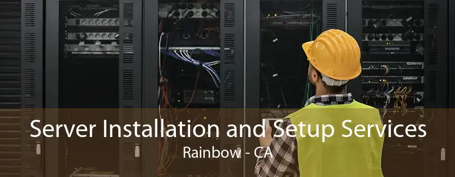 Server Installation and Setup Services Rainbow - CA